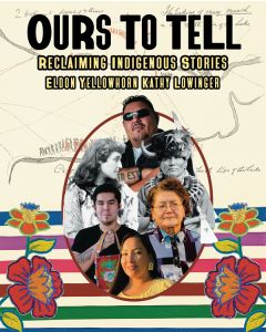 Ours to Tell: Reclaiming Indigenous Stories