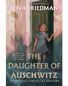 The Daughter of Auschwitz: The Girl Who Lived to Tell Her Story