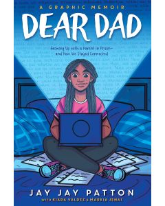 Dear Dad: Growing Up with a Parent in Prison -- and How We Stayed Connected