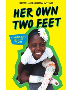 Her Own Two Feet: A Rwandan Girl's Brave Fight to Walk