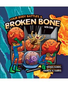 Your Body Battles a Broken Bone