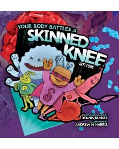Your Body Battles a Skinned Knee