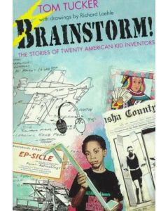 Brainstorm!: The Stories of Twenty American Kid Inventors