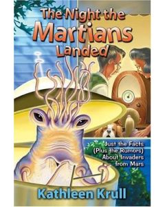 The Night the Martians Landed: Just the Facts (Plus the Rumors) About Invaders from Mars