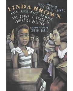 Linda Brown, You Are Not Alone: Brown v. Board of Education Decision