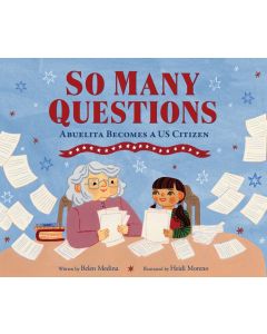 So Many Questions: Abuelita Becomes a US Citizen