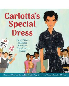 Carlotta's Special Dress: How a Walk to School Changed Civil Rights History