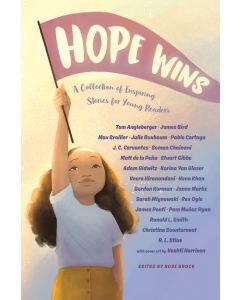 Hope Wins: A Collection of Inspiring Stories for Young Readers