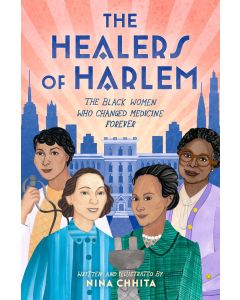 The Healers of Harlem: The Black Women Who Changed Medicine Forever