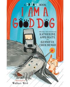 I Am a Good Dog: A Dogtown Book