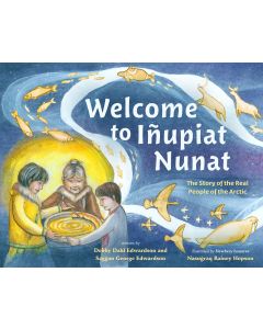 Welcome to Iñupiat Nunat:  The Story of the Real People of the Arctic