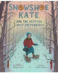 Snowshoe Kate and the Hospital Built for Pennies