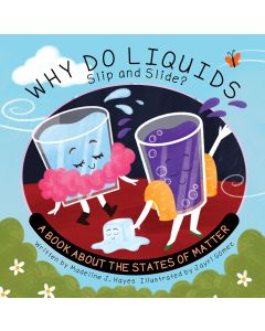 Why Do Liquids Slip and Slide?: A Book About the States of Matter