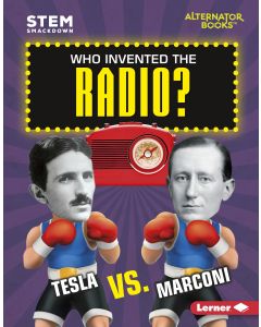 Who Invented the Radio?: Tesla vs. Marconi