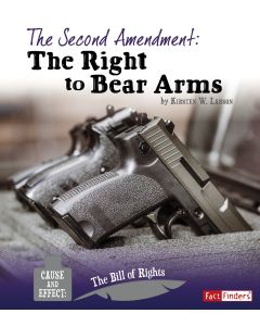 The Second Amendment: The Right to Bear Arms