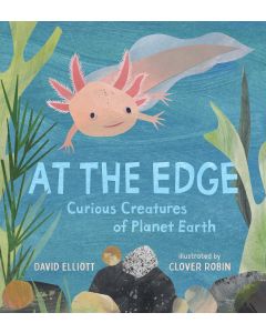 At the Edge: Curious Creatures of Planet Earth