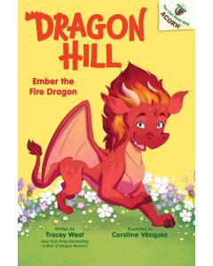 Ember the Fire Dragon: Dragon Hill #1
