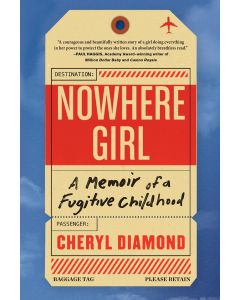 Nowhere Girl: A Memoir of a Fugitive Childhood