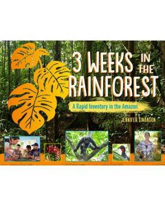 3 Weeks in the Rainforest: A Rapid Inventory in the Amazon