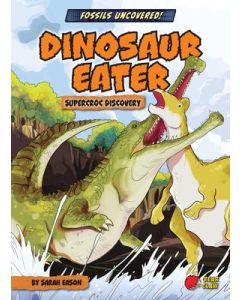 Dinosaur Eater: Supercroc Discovery