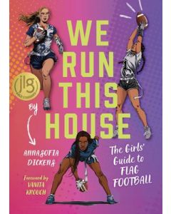 We Run This House: The Girls' Guide to Flag Football