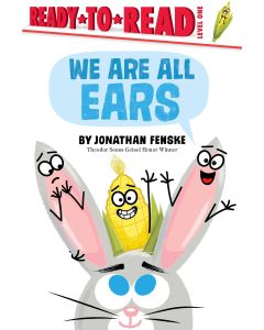 We Are All Ears: Ready-to-Read Level 1