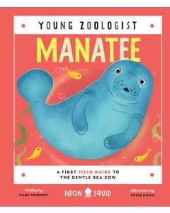 Manatee: A First Field Guide to the Gentle Sea Cow