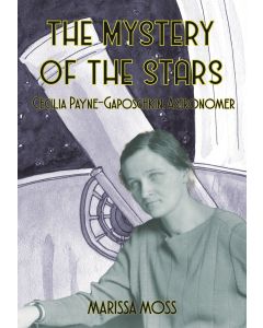 The Mystery of the Stars: Cecilia Payne Gaposchkin, Astronomer