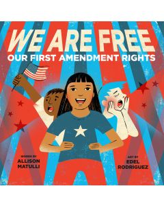 We Are Free: Our First Amendment Rights