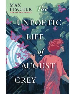 The Unpoetic Life of August Grey