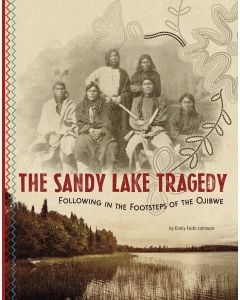 The Sandy Lake Tragedy: Following in the Footsteps of the Ojibwe