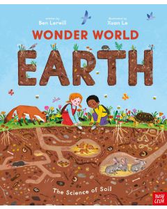 Wonder World: Earth: The Natural Science of Soil