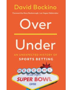 Over/Under: An Unexpected History of Sports Betting