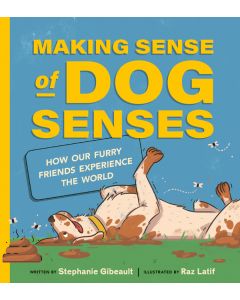 Making Sense of Dog Senses: How Our Furry Friends Experience the World