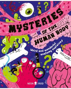Mysteries of the Human Body: Weird and Wonderful Anatomy Explained