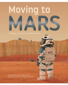 Moving to Mars: Building a Colony on the Red Planet