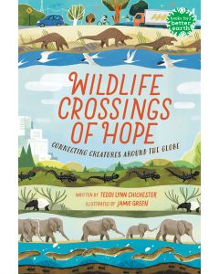 Wildlife Crossings of Hope: Connecting Creatures Around the Globe