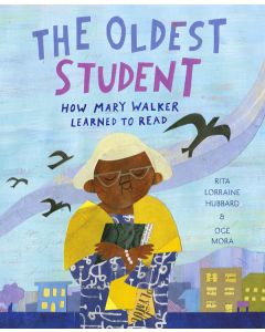 The Oldest Student: How Mary Walker Learned to Read