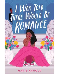 I Was Told There Would Be Romance