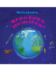 What on Earth Is Climate Change?