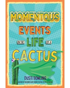 Momentous Events in the Life of a Cactus