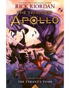 The Tyrant's Tomb: The Trials of Apollo #4