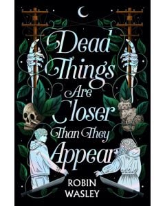 Dead Things Are Closer Than They Appear