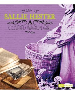 Diary of Sallie Hester: A Covered Wagon Girl