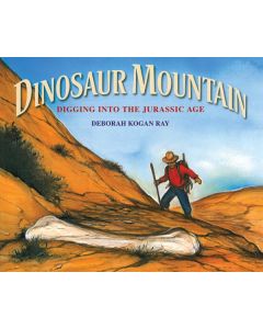 Dinosaur Mountain: Digging into the Jurassic Age