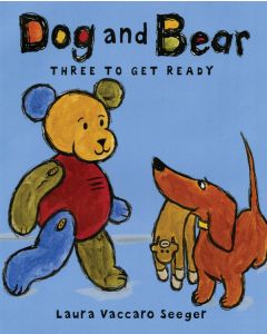 Dog and Bear: Three to Get Ready