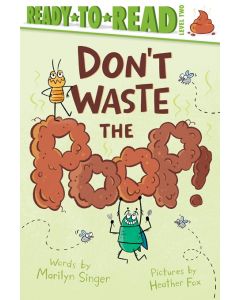 Don't Waste the Poop: Ready-to-Read Level 2