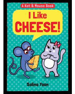 Kat and Mouse: I Like Cheese!