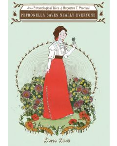 The Entomological Tales of Augustus T. Percival: Petronella Saves Nearly Everyone