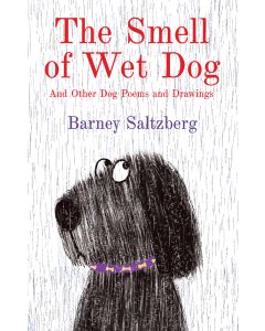 The Smell of Wet Dog: And Other Dog Poems and Drawings